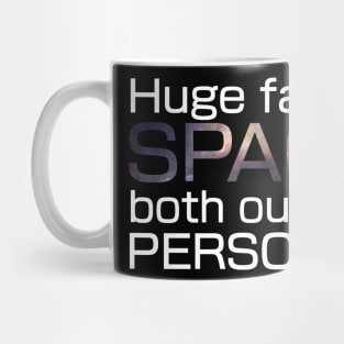 Huge fan of SPACE, both outer and PERSONAL. Mug